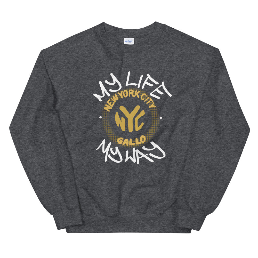 My Life My Way - Unisex Sweatshirt
