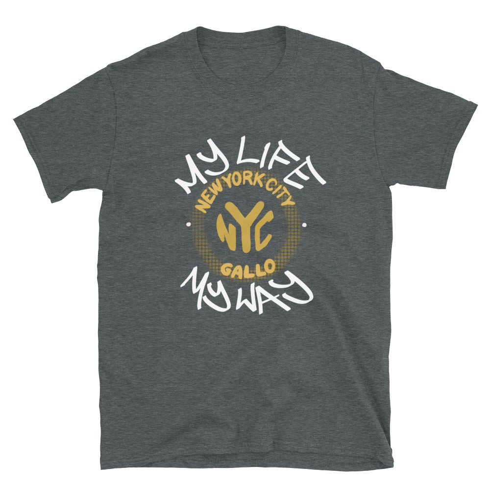 My Life My Way - Short-Sleeve Unisex T-Shirt