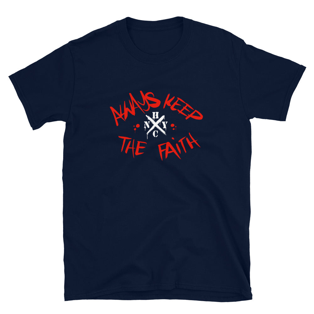Always Keep The Faith - Short-Sleeve Unisex T-Shirt