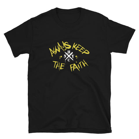 Always Keep The Faith - Short-Sleeve Unisex T-Shirt