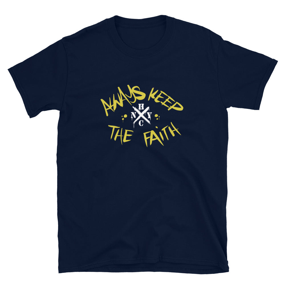 Always Keep The Faith - Short-Sleeve Unisex T-Shirt